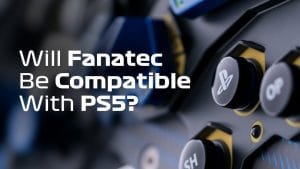 Will Fanatec Be compatible with PS5