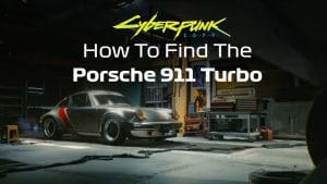 How To Find The Porsche 911 Turbo In Cyberpunk 2077