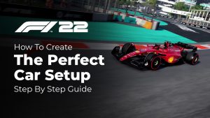 How To Create The Best Setup in F1 22