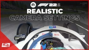 F1 22 Realistic Camera Settings for all cars