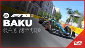 F1 22 Baku Car Setup