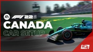 F1 22 Canada Car Setup