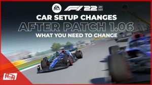 F1 22 Patch 1.06 Car Setup Changes - What You Should Change