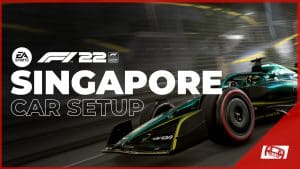 F1 22 Singapore Car Setup
