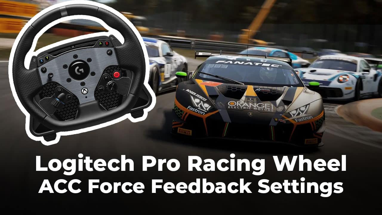 ACC Logitech Pro Racing Force Feedback Settings
