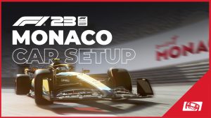 F1 23 Monaco Setup