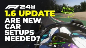 F1 24 1.6 Update To Car Setups
