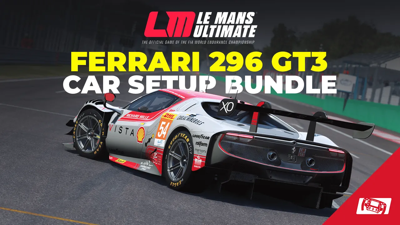LMU Ferrari 296 GT3 Setups